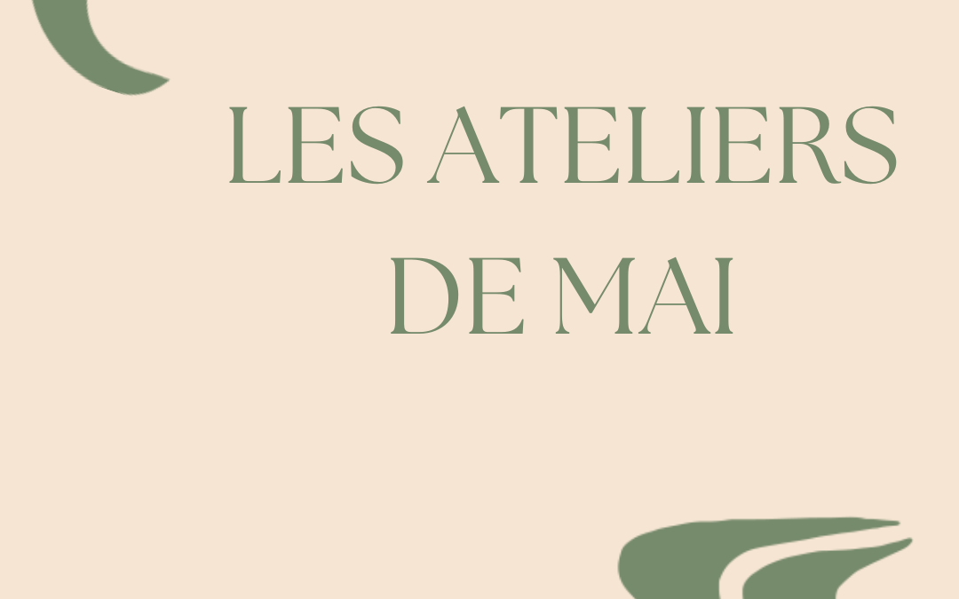 Les ateliers de mai